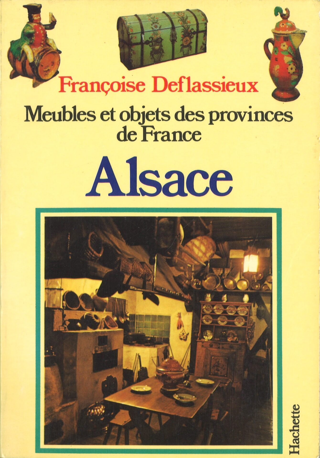 Meubles et objets des provinces de France - Alsace