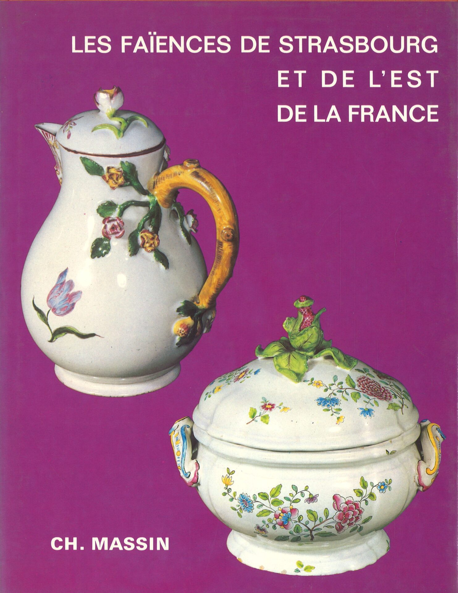 Les faïences de Strasbourg et de l'Est de la France