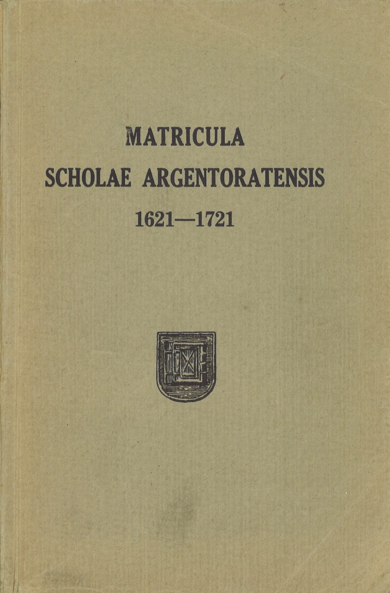 Matricula Scholae Argentoratensis 1621-1721 - Tome II : 1721-1732, 1738-1827 - Tome II/2 : index pour les tomes I & II - Tome III, 1er fascicule : 1827-1880 - Tome III, 2e fascicule : index