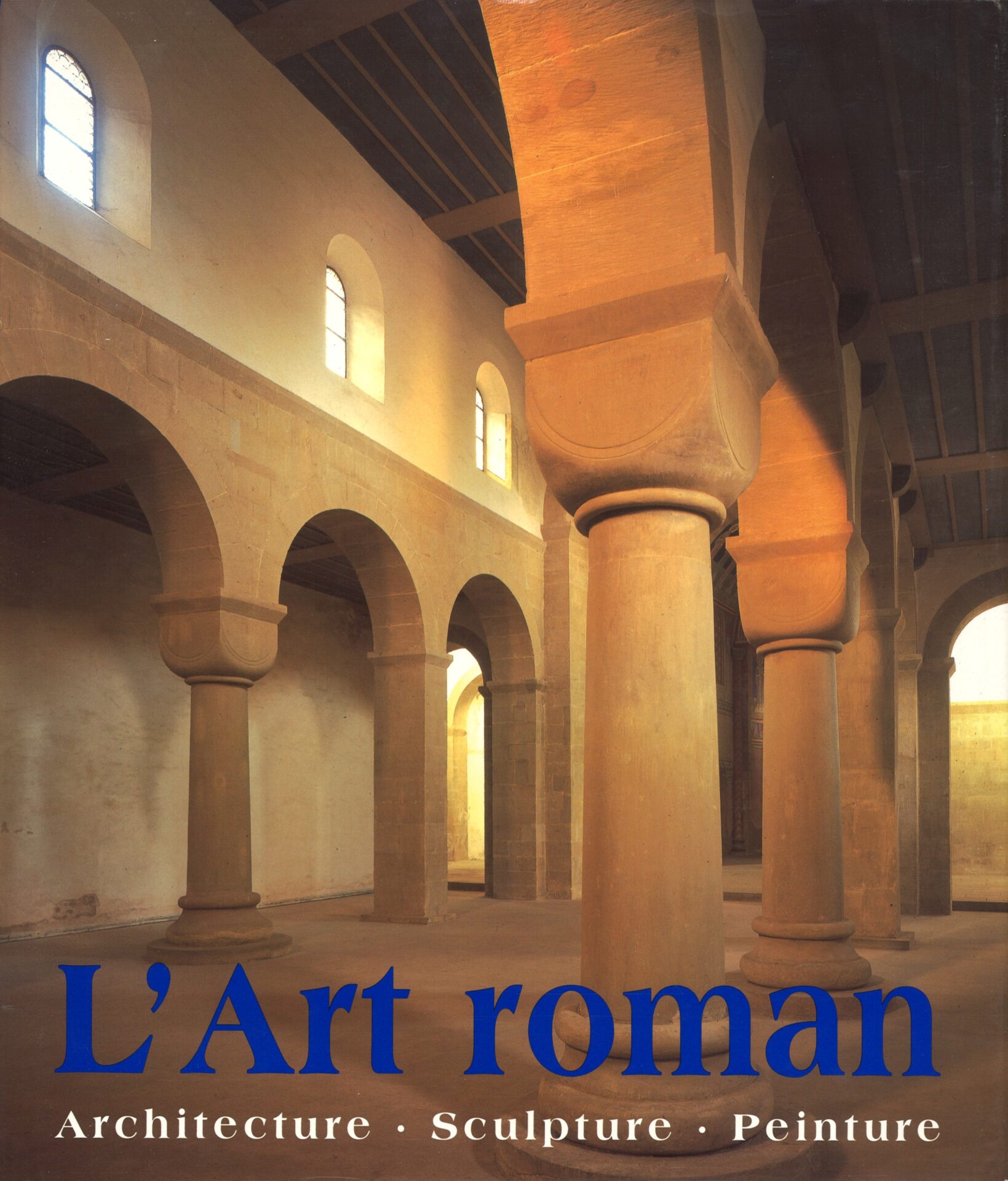 L'art roman - Architecture - Sculpture - Peinture