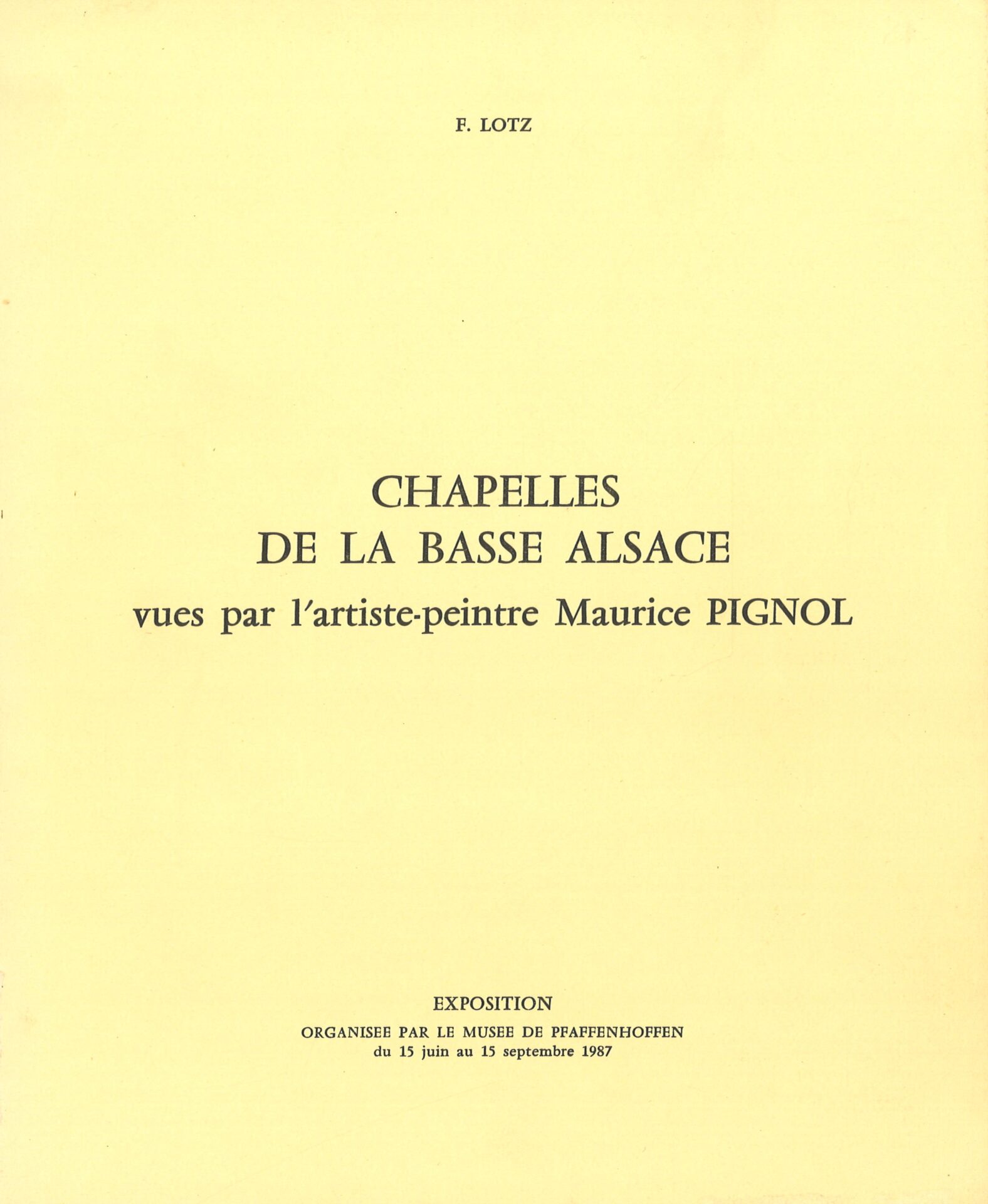 Chapelles de la Basse Alsace vues par l'artiste-peintre Maurice Pignol