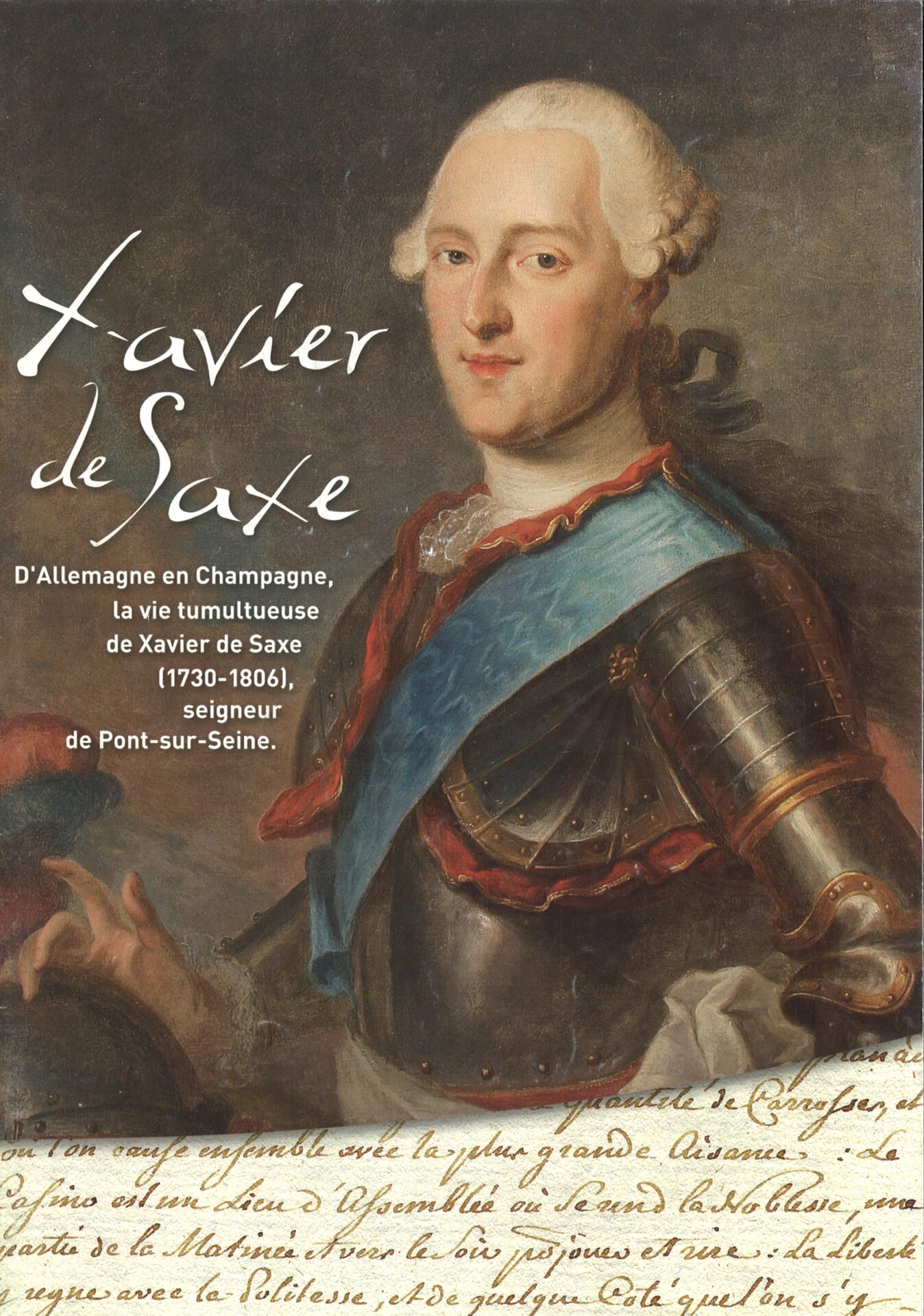 Xavier de Saxe - D'Allemagne en Champagne, la vie tumultueuse de Xavier de Saxe (1730-1806), seigneur de Pont-sur-Seine