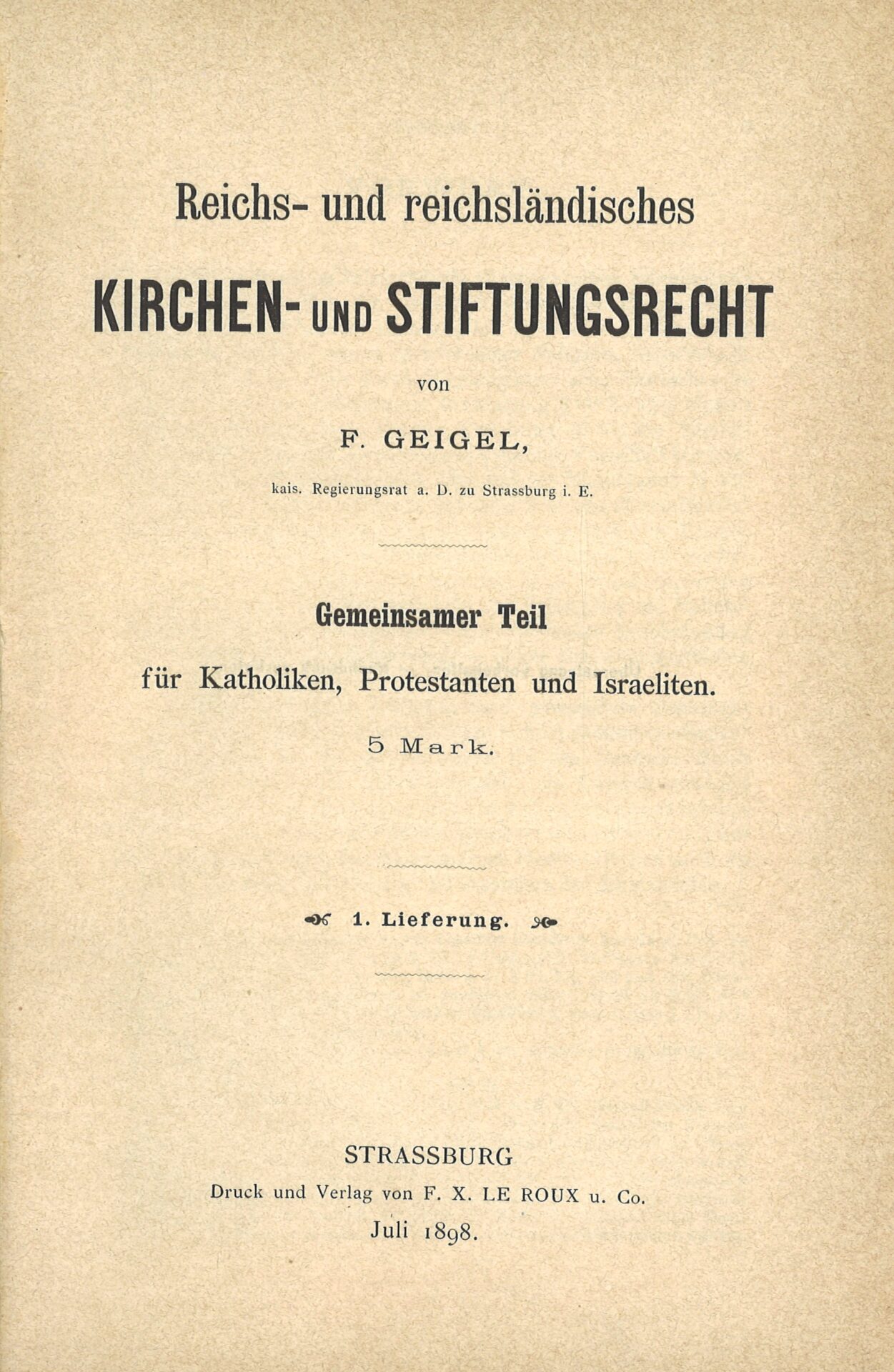 Reichs- und reichsländisches Kirchen- und Stiftungsrecht – Band I : Gemeinsamer Teil für Katholiken, Protestanten und Israeliten – Band II : Reichsländisches und französisches Kirchenrecht für 1) Protestanten 2) Israeliten