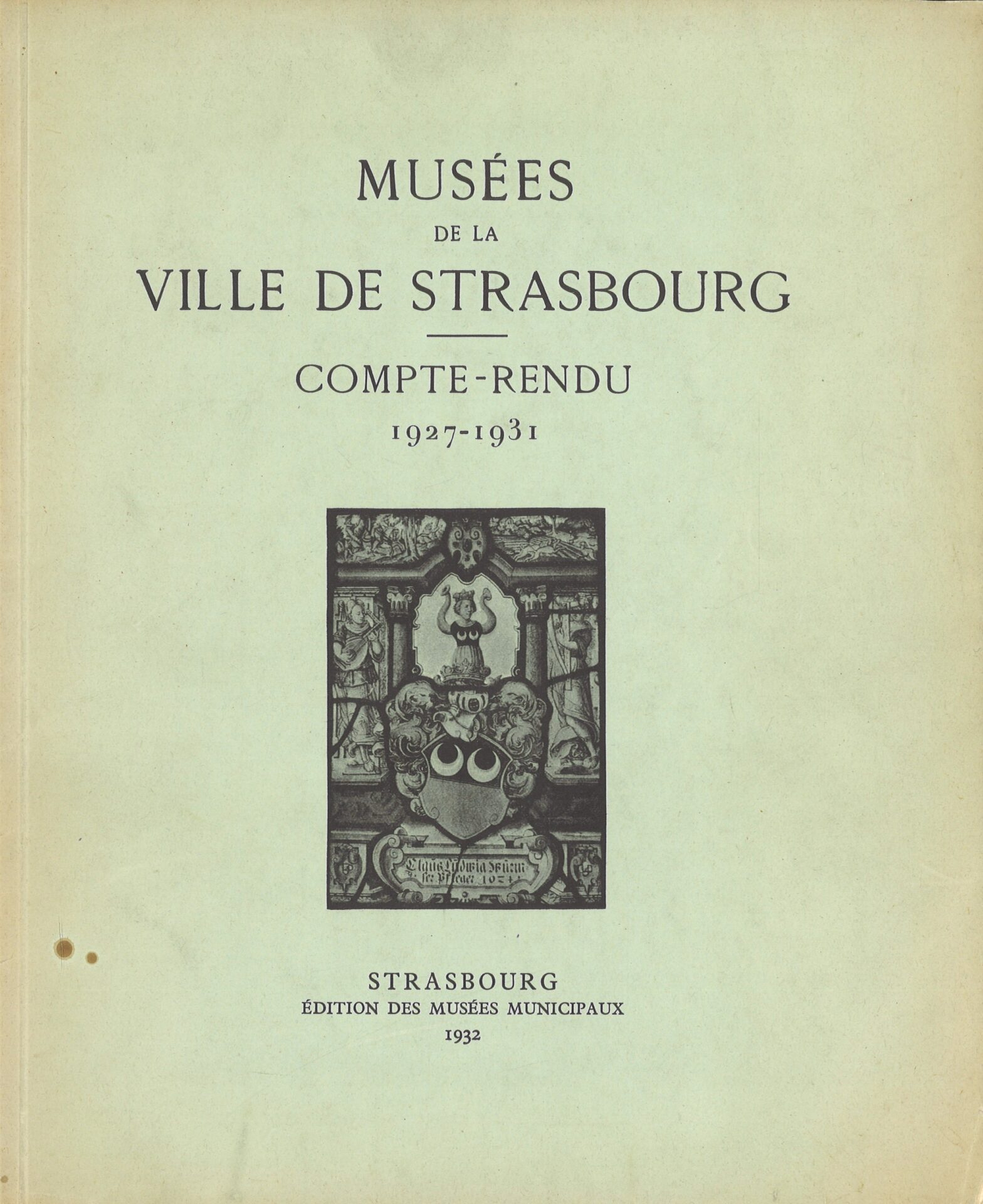 Musées de la Ville de Strasbourg - Compte-rendu 1927-1931