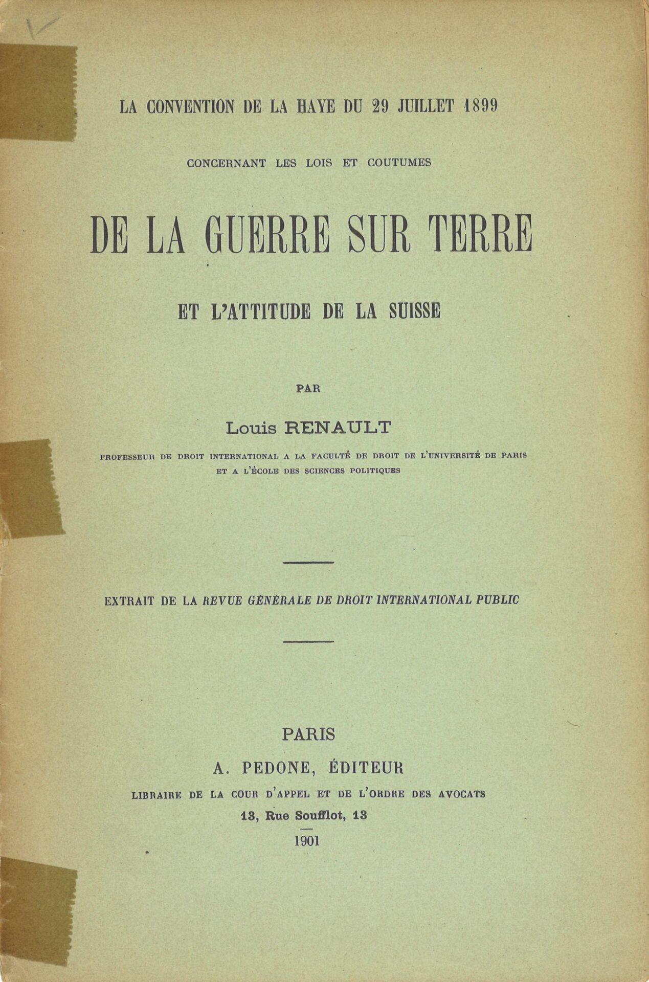 La convention de La Haye du 29 juillet 1899 concernant les lois et coutumes de la guerre sur terre et l'attitude de la Suisse