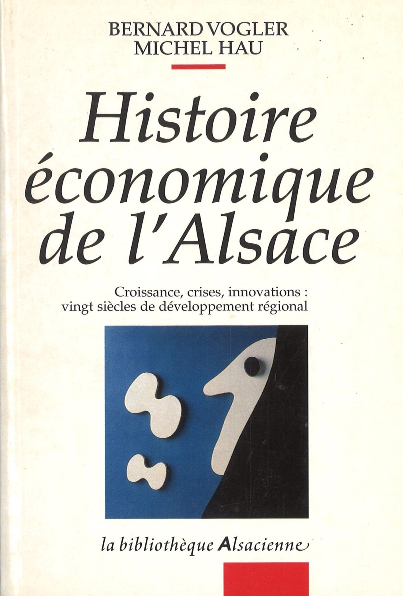 Histoire économique de l'Alsace - Croissance, crises, innovations : vingt siècles de développement régional