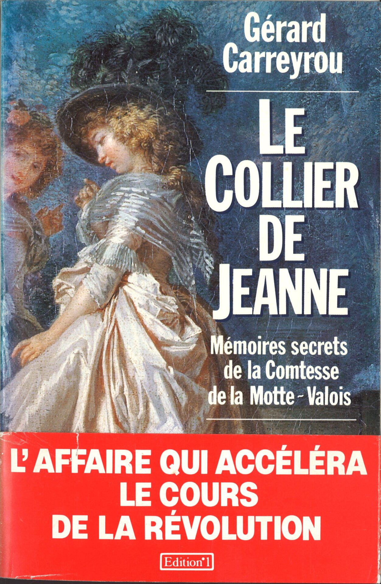 Le collier de Jeanne - Mémoires secrets de la Comtesse de la Motte-Valois