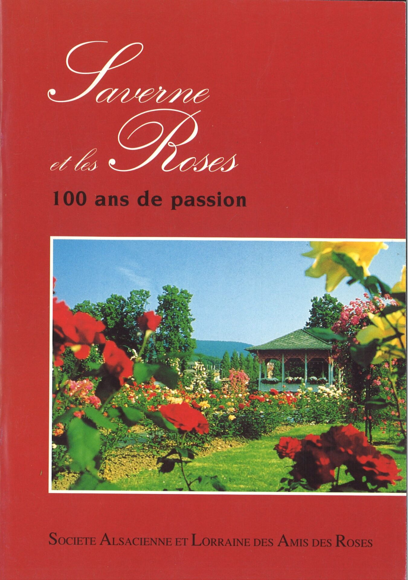 Saverne et les Roses - 100 ans de passion